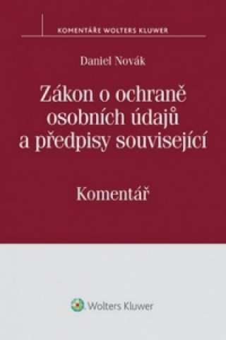 Carte Zákon o ochraně osobních údajů a předpisy související Daniel Novák