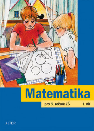 Kniha Matematika pro 5. ročník ZŠ 1. díl Jaroslava Justová