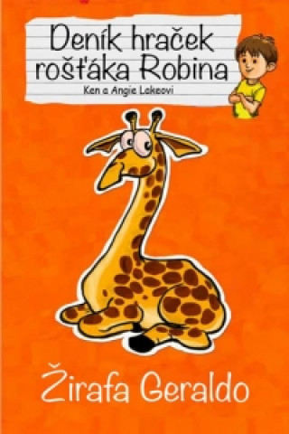 Book Deník hraček rošťáka Robina Žirafa Geraldo Ken Lakeovi