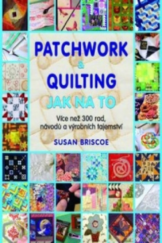 Carte Patchwork a quilting Jak na to Susan Briscoeová