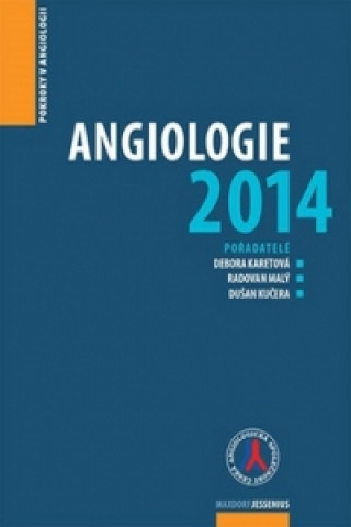 Книга Angiologie 2014 Debora Karetová; Radovan Malý; Dušan Kučera