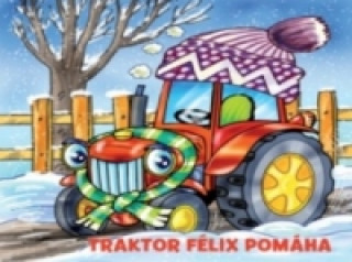 Kniha Traktor Félix pomáha Helena Černohorská