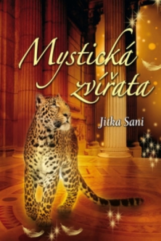 Könyv Mystická zvířata Jitka Saniová