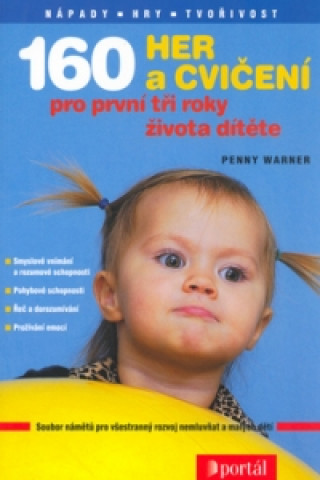 Книга 160 her a cvičení pro první tři roky života dítěte Penny Warner