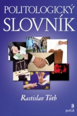 Книга Politologický slovník Rastislav Tóth