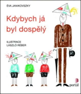 Kniha Kdybych já byl dospělý Éva Janikovszky