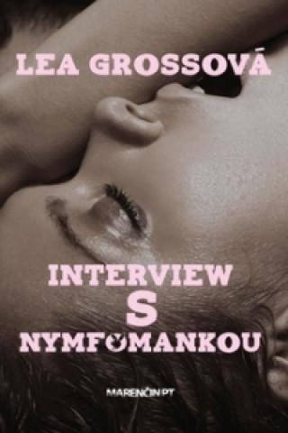 Kniha Interview s nymfomankou Lea Grossová