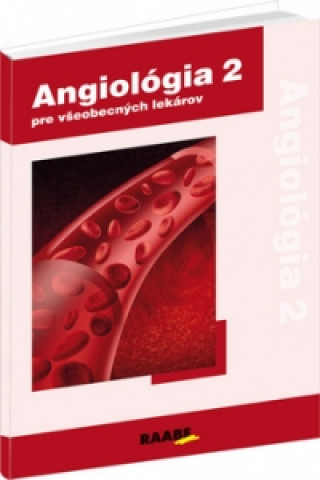 Книга Angiológia 2 pre všeobecných lekárov Peter Gavorník
