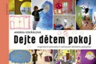 Kniha Dejte dětem pokoj Andrea Vokřálová