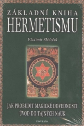 Kniha Základní kniha hermetismu Vladimír Sládeček