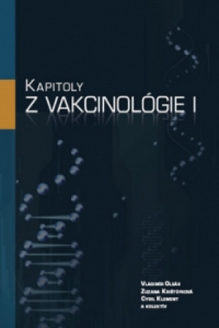 Kniha Kapitoly z vakcinológie I Vladimír Oleár; Zuzana Krištúfková; Cyril Klement