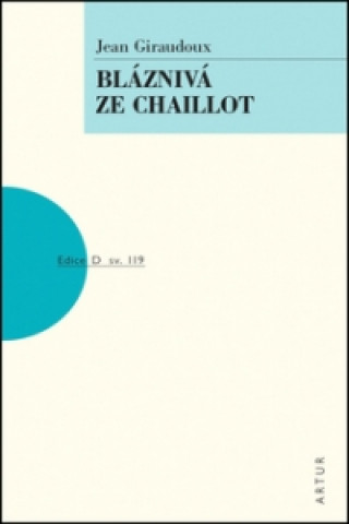 Book Bláznivá ze Chaillot Jean Giraudoux