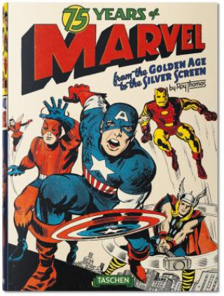 Carte 75 Years of Marvel Comics From the Golden Age to the Silver Screen Roy Thomas; Josh Baker