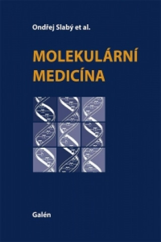 Kniha Molekulární medicína Ondřej Slabý