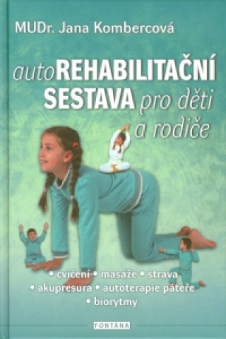 Könyv Autorehabilitační sestava pro děti a rodiče Jana Kombercová