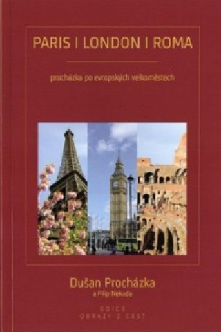 Kniha Paris/London/Roma Dušan Procházka; Filip Nekuda