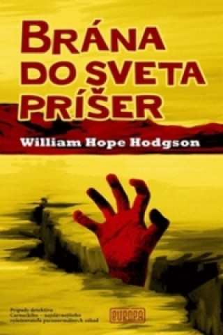 Könyv Brána do sveta príšer William Hope Hodgson