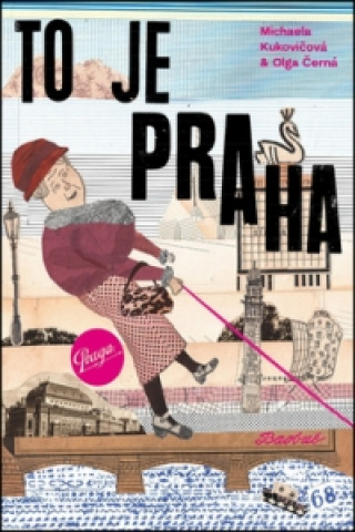 Book To je Praha Michaela Kukovičková; Olga Černá