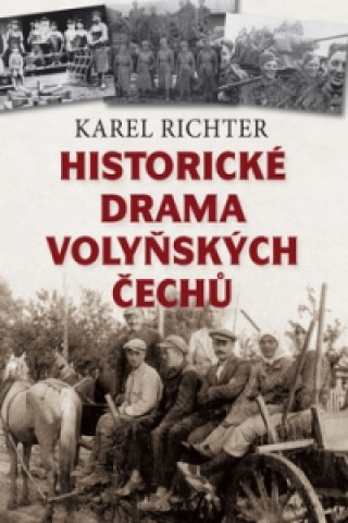 Book Historické drama volyňských Čechů Karel Richter