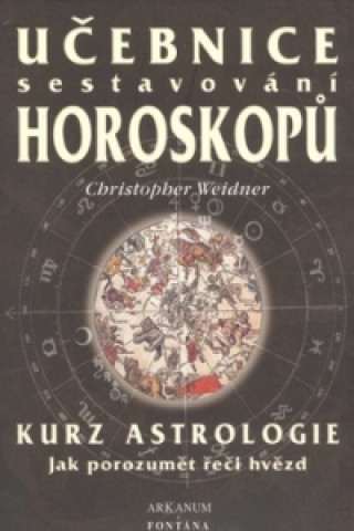 Kniha Učebnice sestavování horoskopů Christopher A. Weidner