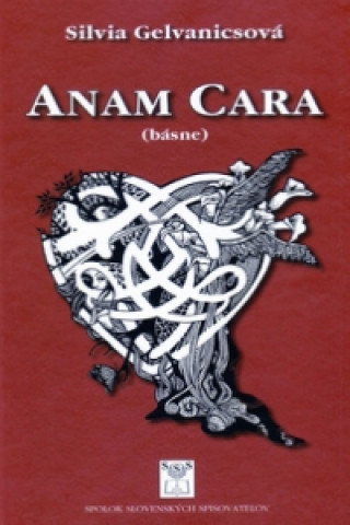 Könyv Anam cara Silvia Gelvanicsová
