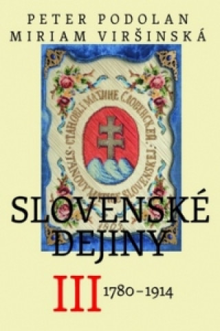 Book Slovenské dejiny III Peter Podolan; Miriam Viršinská
