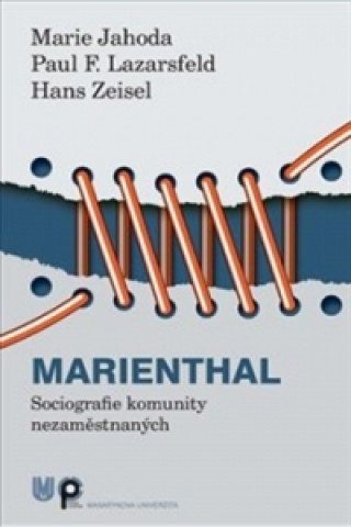 Kniha Marienthal Marie Jahoda; Paul F. Lazarsfeld; Hans Zeisel