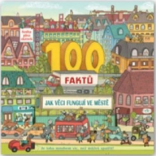 Buch 100 faktů Jak věci fungují ve městě neuvedený autor