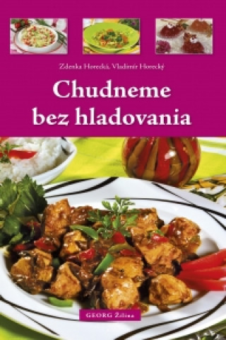 Kniha Chudneme bez hladovania Zdenka Horecká; Vladimír Horecký