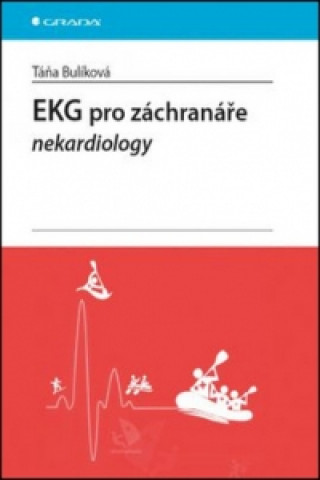 Kniha EKG pro záchranáře nekardiology Táňa Bulíková