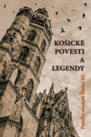 Kniha Košické povesti a legendy Katarína Kačmáryová