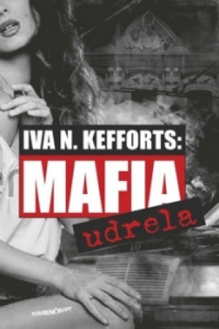 Kniha Mafia udrela Iva N. Kefforts