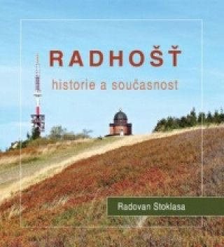 Könyv Radhošť Historie a současnost Radovan Stoklasa