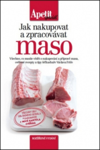 Kniha Jak nakupovat a zpracovávat maso Redakce časopisu Apetit