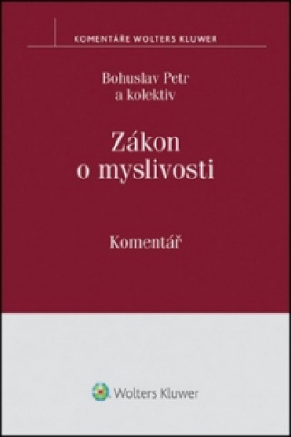Carte Zákon o myslivosti Komentář Bohuslav Petr