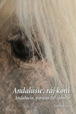 Kniha Andalusie, ráj koní Dalibor Gregor