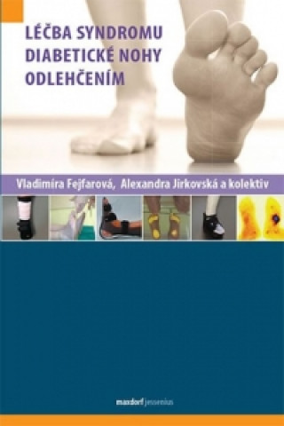 Książka Léčba syndromu diabetické nohy odlehčením Vladimíra Fejfarová; Alexandra Jirkovská