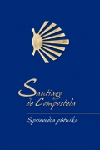 Materiale tipărite Santiago de Compostela Sprievodca pútnika Alberto Douglas Scotti