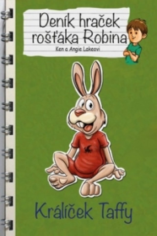 Kniha Deník hraček rošťáka Robina Králíček Taffy Angie Lake; Ken Lake