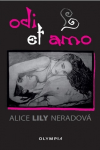 Kniha Odi et amo Neradová Alice Lily