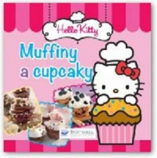 Kniha Hello Kitty Muffiny a cupcaky neuvedený autor