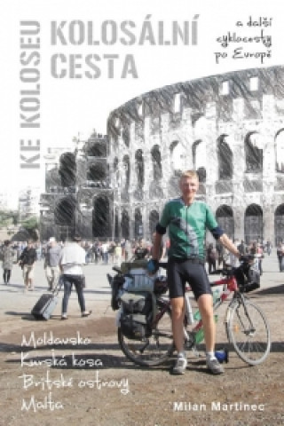 Kniha Kolosální cesta ke Koloseu Milan Martinec
