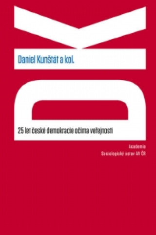 Könyv 25 let české demokracie očima veřejnosti Daniel Kunštát
