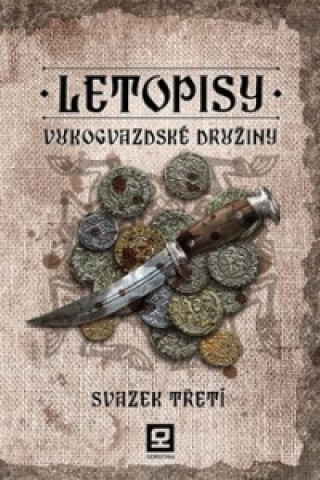 Book Letopisy Vukogvazdské družiny Svazek třetí Jan Kravčík