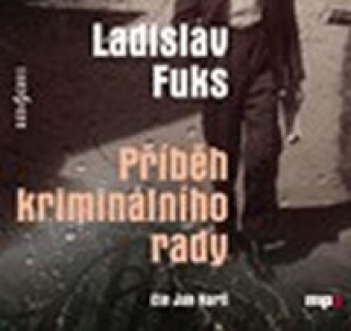 Audio Příběh kriminálního rady Ladislav Fuks; Jan Hartl