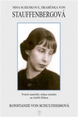 Könyv Nina Schenková, Hraběnka Stauffenbergová Konstranze von Schulthessová