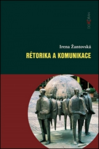 Książka Rétorika a komunikace Irena Žantovská