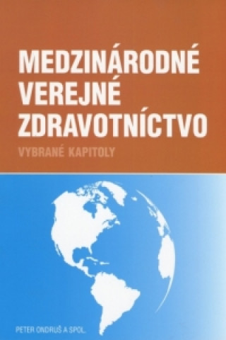 Книга Medzinárodné verejné zdravotníctvo Peter Ondruš