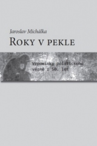 Kniha Roky v pekle Jaroslav Michalka