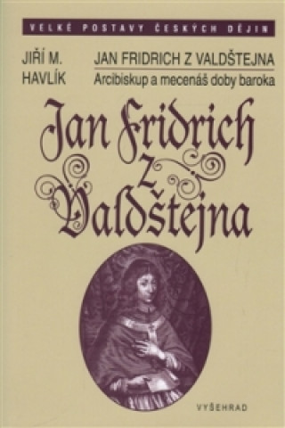Kniha Jan Fridrich z Valdštejna Jiří Havlík